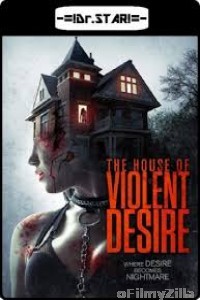 The House of Violent Desire (2018) UNCUT Hindi Dubbed Movie